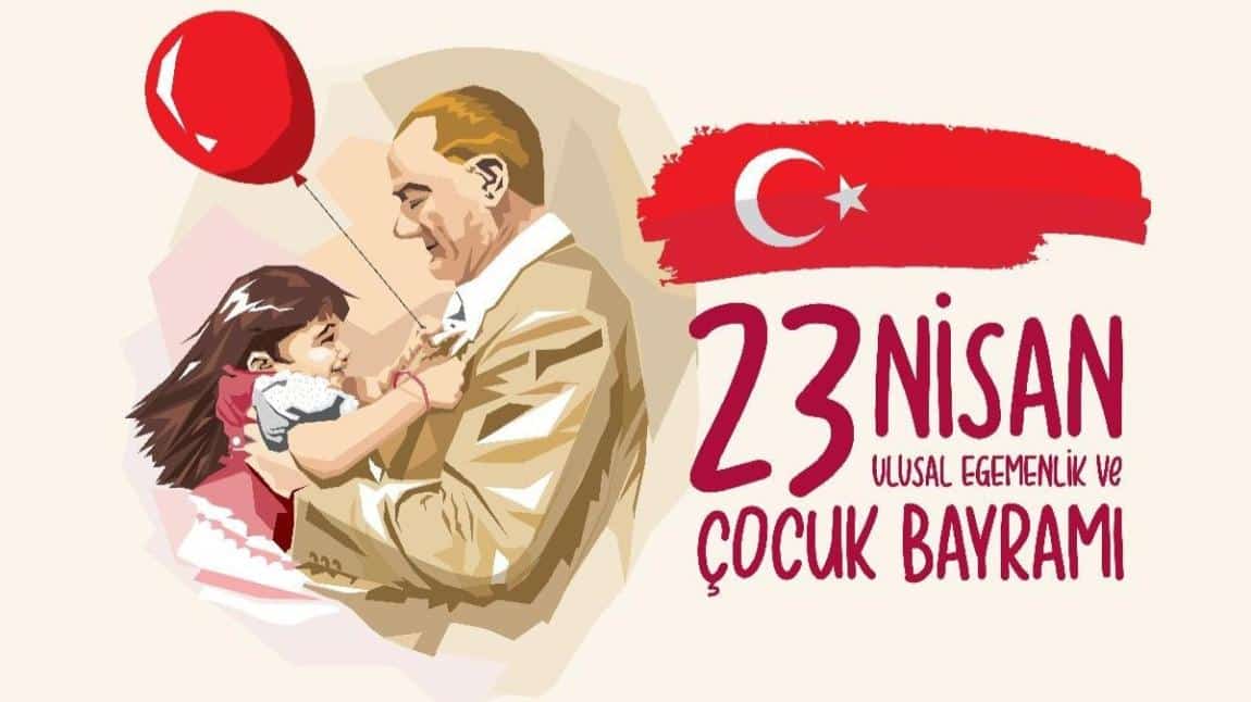 23 Nisan Ulusal Egemenlik Ve Çocuk Bayramı Şenliğimiz